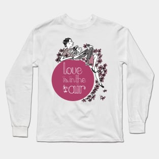 Love Is In The Air Long Sleeve T-Shirt